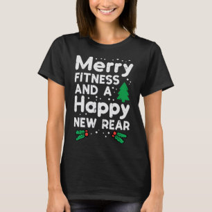 Christmas Merry Fitness Happy New Rear Xmas Workou T-Shirt