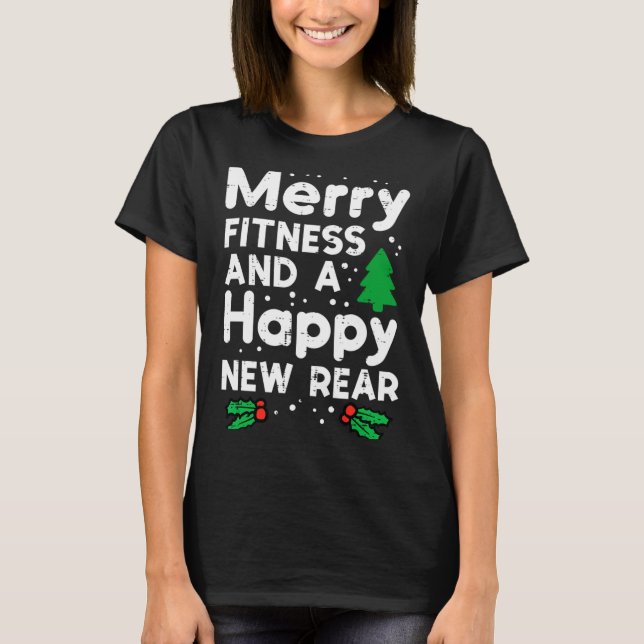 Christmas Merry Fitness Happy New Rear Xmas Workou T-Shirt (Front)