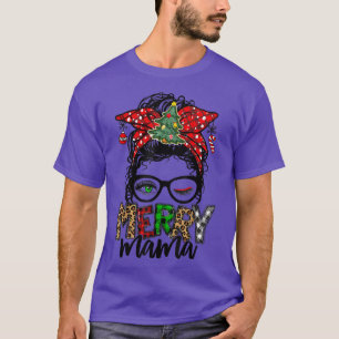 Christmas Merry Mama Mum Life Funny Christmas Mess T-Shirt