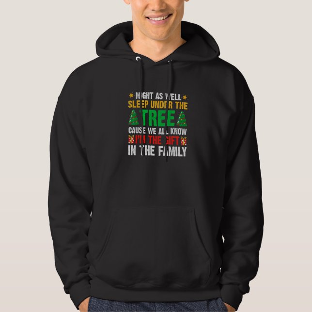 Christmas Might  As Well Sleep Under Tree Xmas  1 Hoodie (Front)