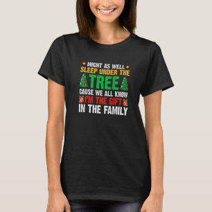 Christmas Might  As Well Sleep Under Tree Xmas  1 T-Shirt