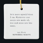 Christmas Minimal typewriter | Personalised text Ceramic Ornament<br><div class="desc">An elegant, minimalist white Christmas Ceramic ornament template design featuring simple distressed black typewriter text with a famous literature quote from the book Wuthering Heights written by Emily Brontë. Show your love to boyfriend, husband or bookwarm friend, or a special gift for yourself, with your favourite quotes. Create a beautiful...</div>