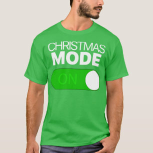 Christmas Mode On Toggle Android Iphone  T-Shirt