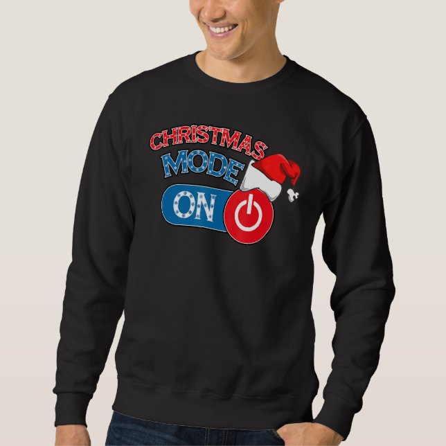Christmas Mode On  Xmas Cotume Pajama Sweatshirt (Front)