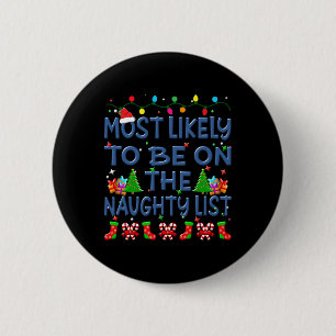 Christmas Most Likely To Be On The Naughty List Fa 6 Cm Round Badge