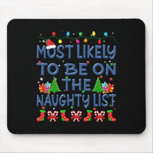 Christmas Most Likely To Be On The Naughty List Fa Mouse Pad