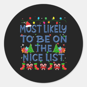 Christmas Most Likely To Be On The Nice List Famil Classic Round Sticker