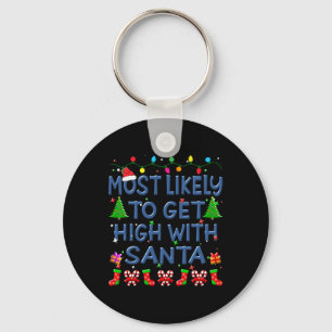Christmas Most Likely To Get High With Santa Famil Key Ring