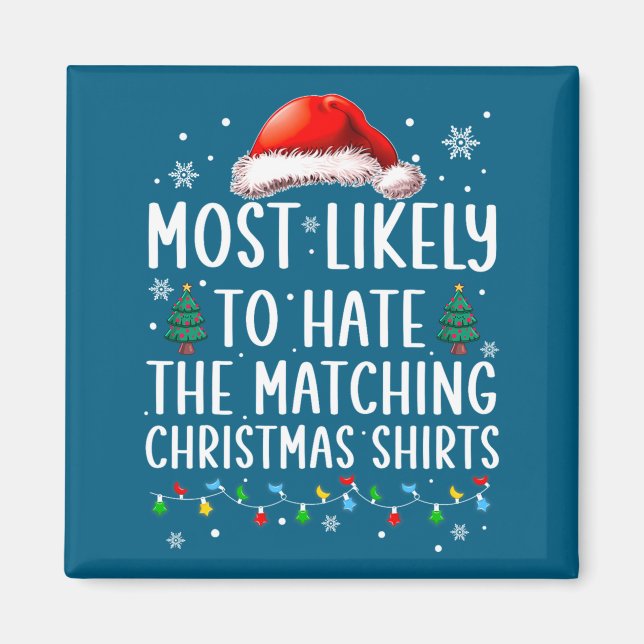 Christmas Most Likely To Hate Matching Funny Famil Magnet (Front)