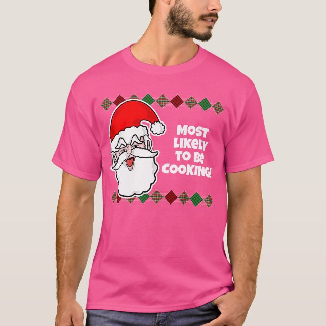 Christmas Most Likely to... Joke T-Shirt (Front)