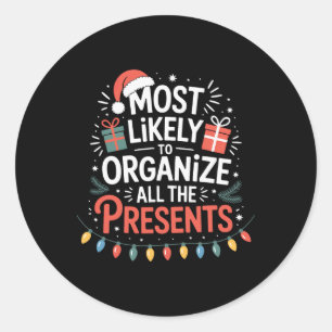 Christmas Most Likely To Organise All The Presents Classic Round Sticker