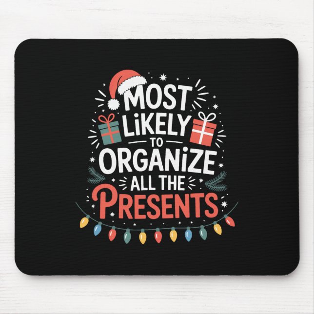 Christmas Most Likely To Organise All The Presents Mouse Pad (Front)