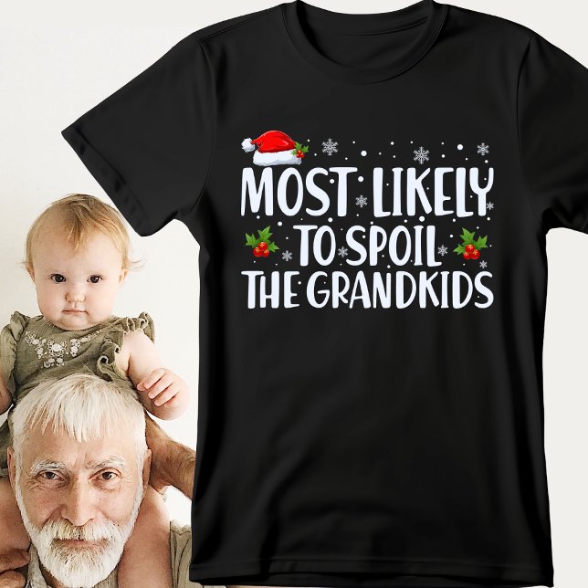 Christmas Most Likely To Spoil Grandkids Funny T-Shirt (Creator Uploaded)
