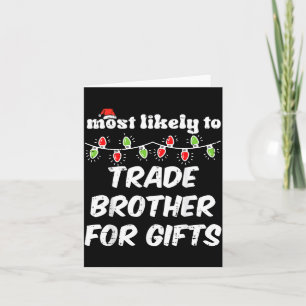 Christmas Most Likely Trade Brother Xmas Matching  Card