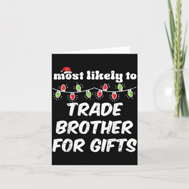 Christmas Most Likely Trade Brother Xmas Matching  Card (Front)
