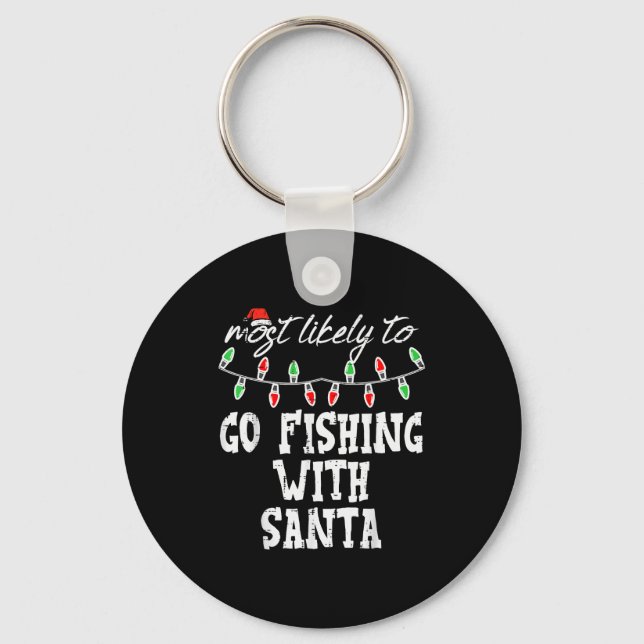 Christmas Most Likley Fishing With Santa Xmas Matc Key Ring (Front)