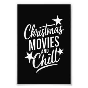 Christmas Movies And Chill Family Xmas Gift Photo Print