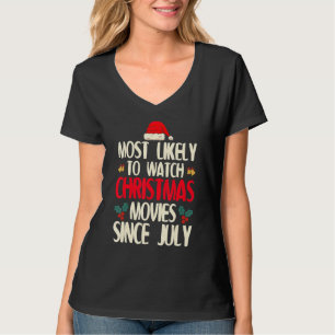 Christmas Movies Most Likely To Watch Christmas Mo T-Shirt