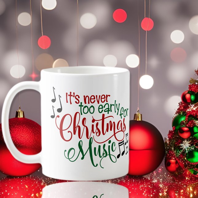 Christmas Music Too Early Coffee Mug (Creator Uploaded)