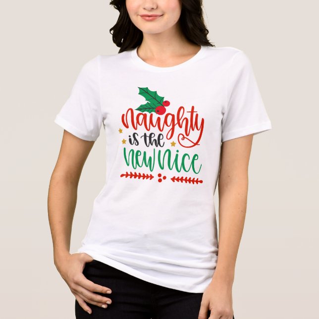 Christmas Naughty Is The New Nice Funny Modern Tri-Blend Shirt (Front)