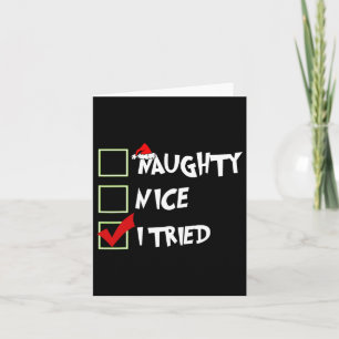 Christmas Naughty Nice Funny I Tried Family Xmas P Card