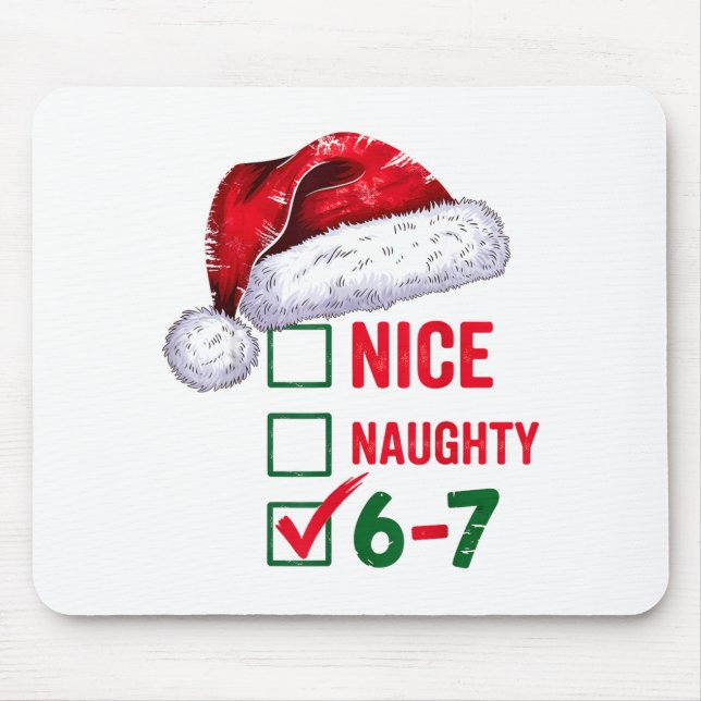 Christmas Nice Naughty 67 Brainrot Funny 6-7 Meme  Mouse Pad (Front)