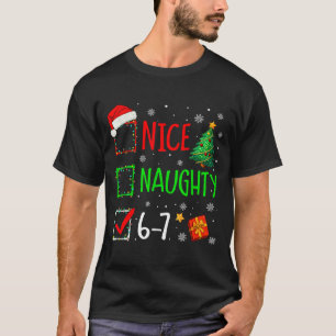 Christmas Nice Naughty 67 Brainrot Funny 6-7 Meme T-Shirt