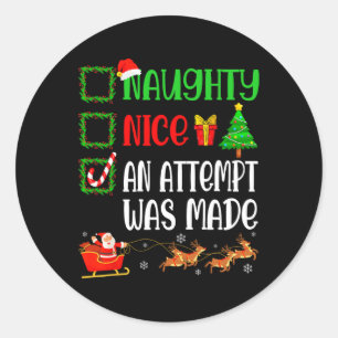 Christmas Nice Naughty An Attempt Was Made Funny X Classic Round Sticker