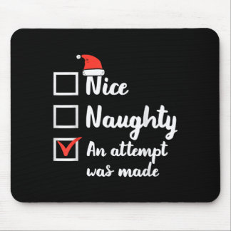Christmas Nice Naughty Attempt Was Made Xmas Men Mouse Pad