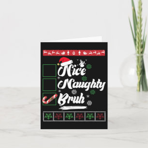 Christmas Nice Naughty Bruh Candy Cane Xmas Women  Card