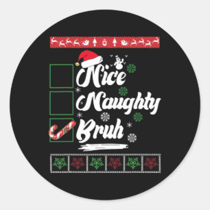 Christmas Nice Naughty Bruh Candy Cane Xmas Women  Classic Round Sticker