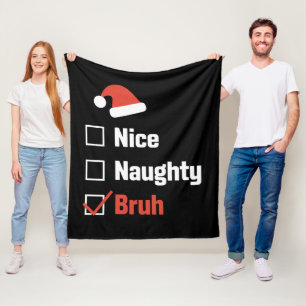 Christmas Nice Naughty Bruh Funny Xmas List Fleece Blanket