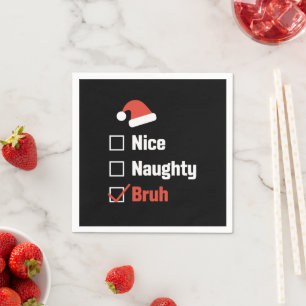 Christmas Nice Naughty Bruh Funny Xmas List Napkin
