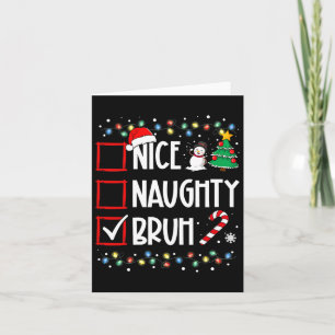 Christmas Nice Naughty Bruh Funny Xmas List Women Card