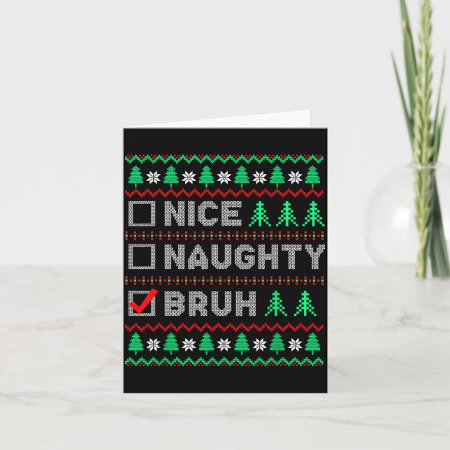 Christmas Nice Naughty Bruh Funny Xmas List Women  Card (Front)