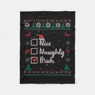 Christmas Nice Naughty Bruh Funny Xmas List Women Fleece Blanket