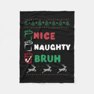Christmas Nice Naughty Bruh Funny Xmas List Women  Fleece Blanket