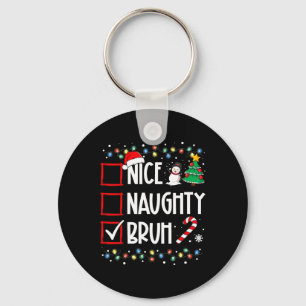 Christmas Nice Naughty Bruh Funny Xmas List Women  Key Ring
