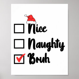 Christmas Nice Naughty Bruh Funny Xmas List Women Poster