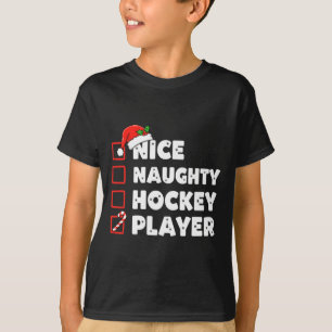 Christmas Nice Naughty Hockey Player List Santa Ch T-Shirt