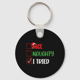 Christmas Nice Naughty I Funny Tried Holiday Xmas  Key Ring