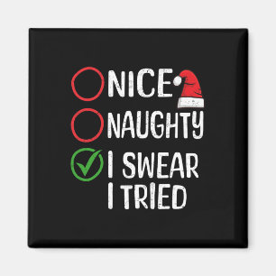 Christmas Nice Naughty I Swear I Tried Christmas L Magnet