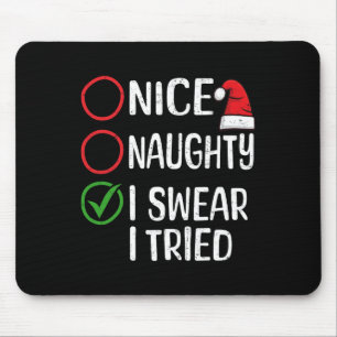 Christmas Nice Naughty I Swear I Tried Christmas L Mouse Pad
