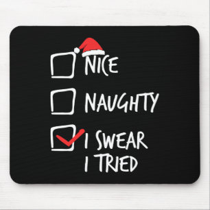 Christmas Nice Naughty I Swear I Tried Xmas Matchi Mouse Pad