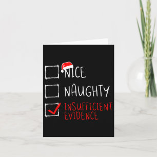Christmas Nice Naughty Insufficient Evidence Funny Card