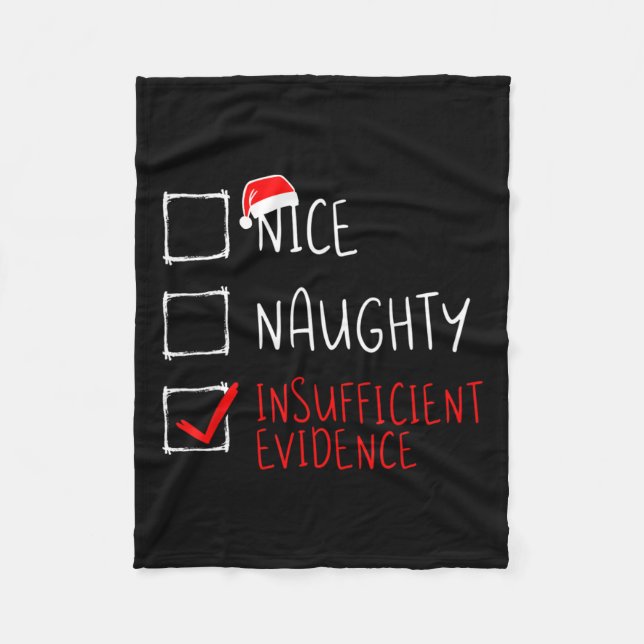 Christmas Nice Naughty Insufficient Evidence Funny Fleece Blanket (Front)