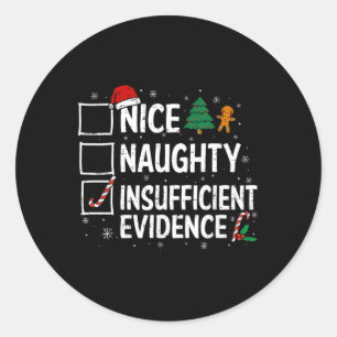 Christmas Nice Naughty Insufficient Evidence Santa Classic Round Sticker