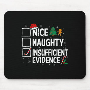Christmas Nice Naughty Insufficient Evidence Santa Mouse Pad