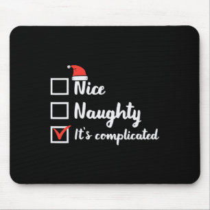 Christmas Nice Naughty Its Complicated Funny Xmas Mouse Pad
