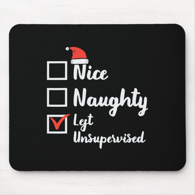 Christmas Nice Naughty Left Unsupervised Xmas Boys Mouse Pad (Front)